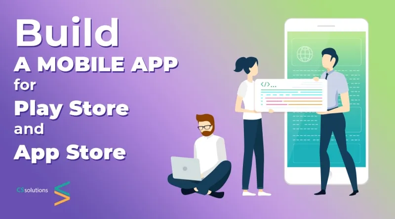 The Best Way to Build a Mobile App for Play and App Store