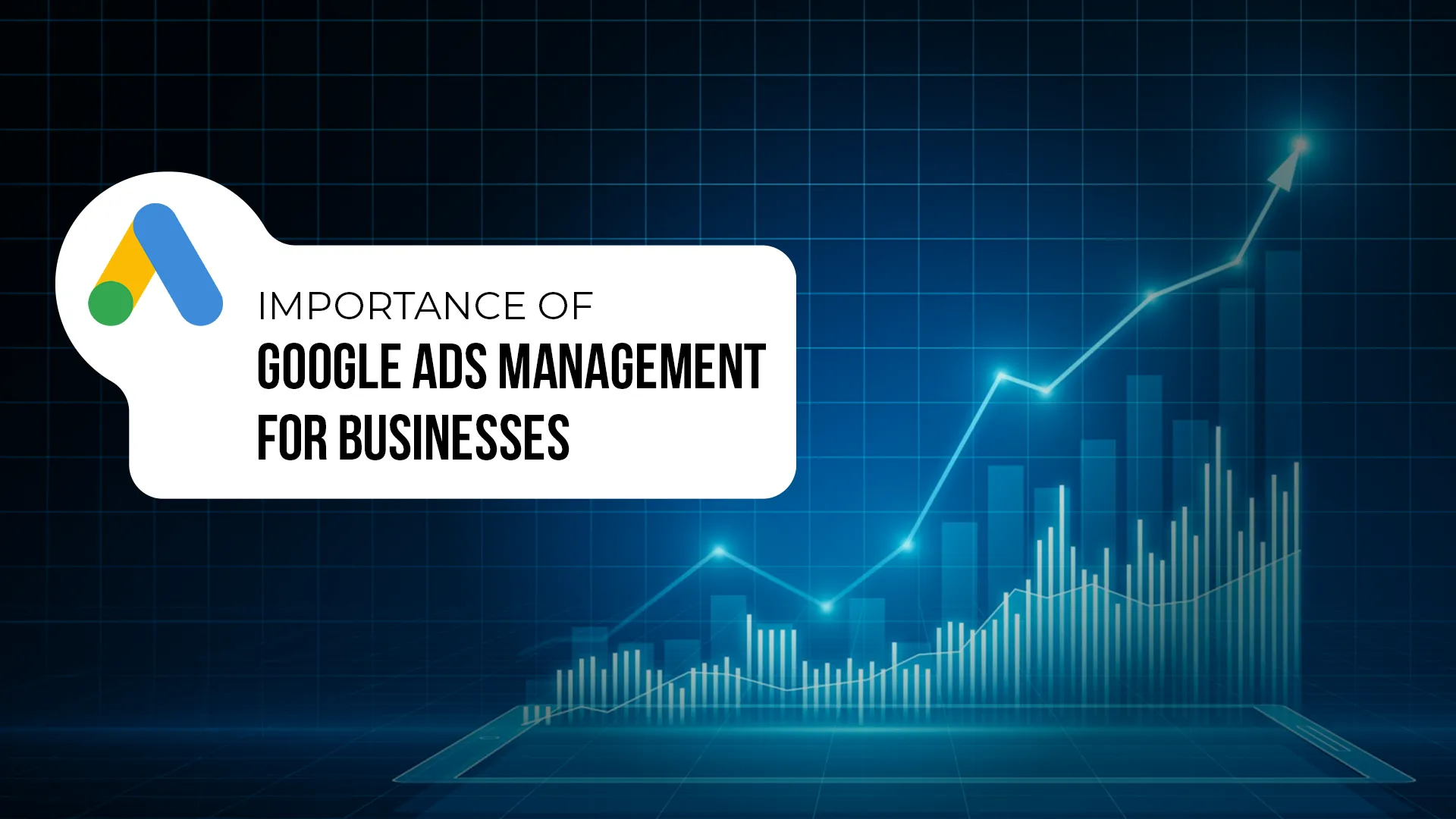 Importance of Google Ads Management for Businesses
