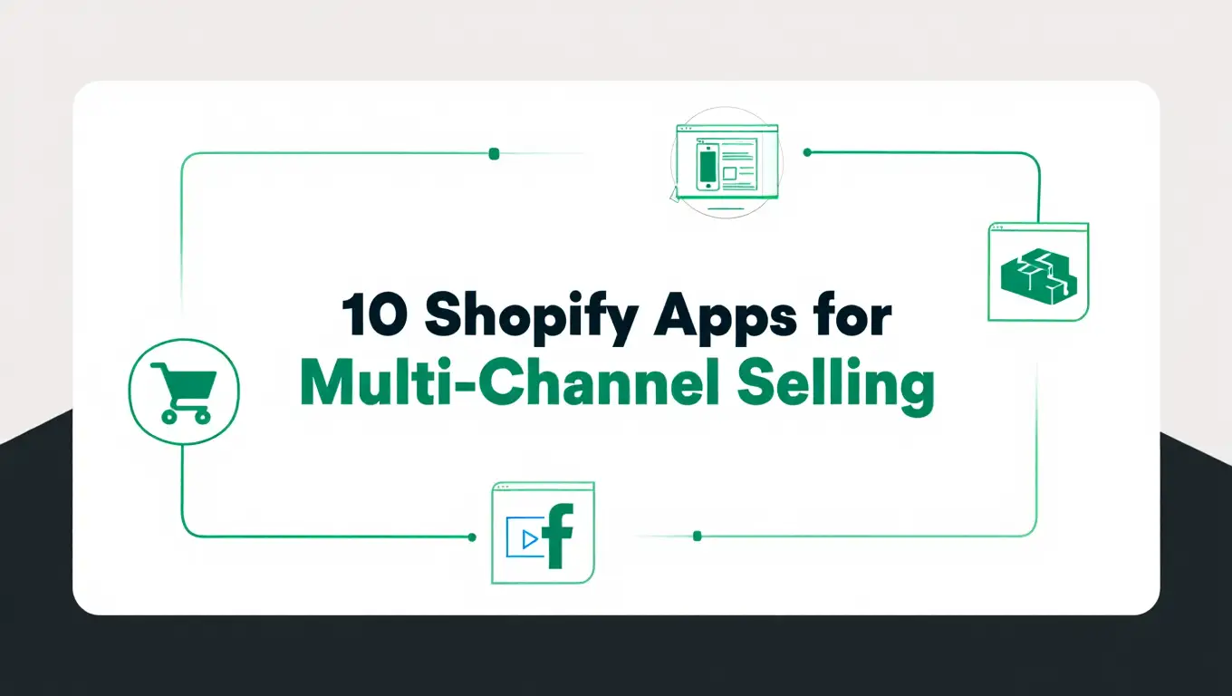 10 Shopify Apps to Boost Multi Channel Sales